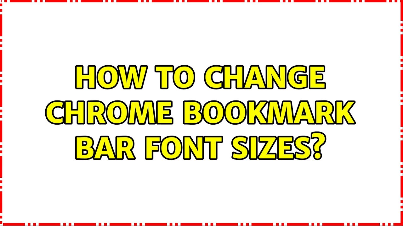Make the font smaller in google chrome bookmarks bar for mac seoepseogt