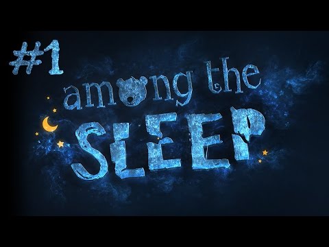 Видео: КОШМАР НАЧИНАЕТСЯ - Among The Sleep #1