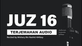 JUZ 16 Al Quran Terjemahan Audio Bahasa Indonesia | Mishary Bin Rashid AlAfasy