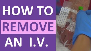 How to Remove an IV Catheter (Discontinue Peripheral IV in Dorsum of Hand) Nursing Skill