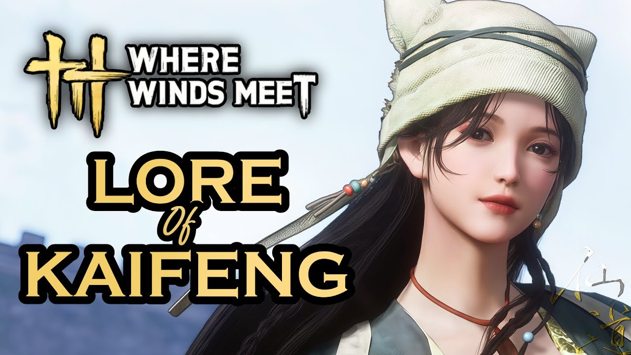 Where Winds Meet Story - Lore of Kaifeng
