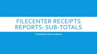 FileCenter Receipts: Reports - Sub-Totals