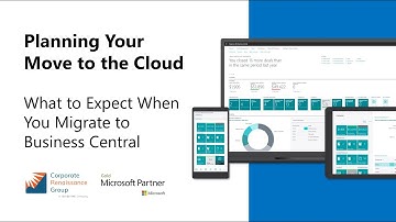 Planning Your Move to the Cloud Part 2: What to Expect When You Migrate to Business Central