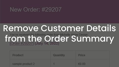 Remove Customer Details from the WooCommerce Order Summary