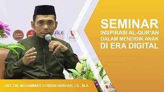 Seminar - Inspirasi Al Qur'an dalam Mendidik Anak di Era Digital
