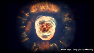 Blood Angel - Deep Space (LV2 Remix)