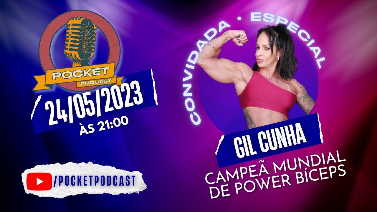 Gil Cunha | Atleta | Campeã Mundial de Power Bíceps | Pocket Podcast