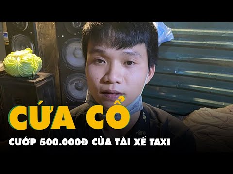 Video Thanh niên gọi taxi rồi cứa cổ tài xế, cướp 500.000... - youtube