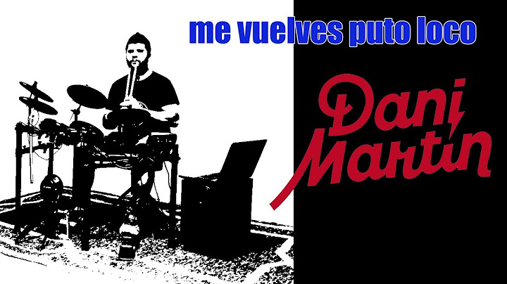 DANI MARTÍN - Me Vuelves Puto Loco