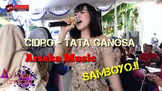 Cidro - Tata Ganosa ( Arseka Music ) Versi Samboyo Mantull