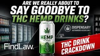 Are We Really About to Say Goodbye to THC Hemp Drinks