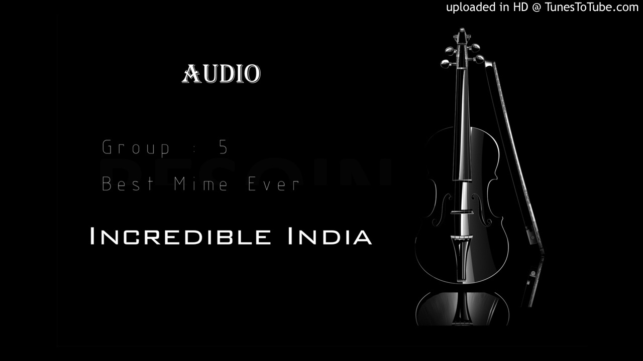 Best Mime Ever Group 5 Incredible India  Classic HD  Audio 1