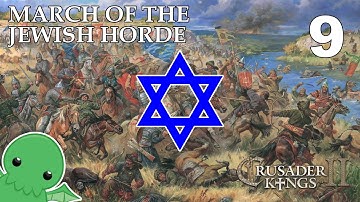 March of the Jewish Horde - Part 9 - Crusader Kings 2: The Reaper