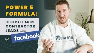 The Power 5 Formula for Generating More Contractor Leads With Facebook Ads w/ Ben Levesque