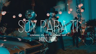 Código FN ft. Marca MP - Soy Para Ti (Lyric Video)