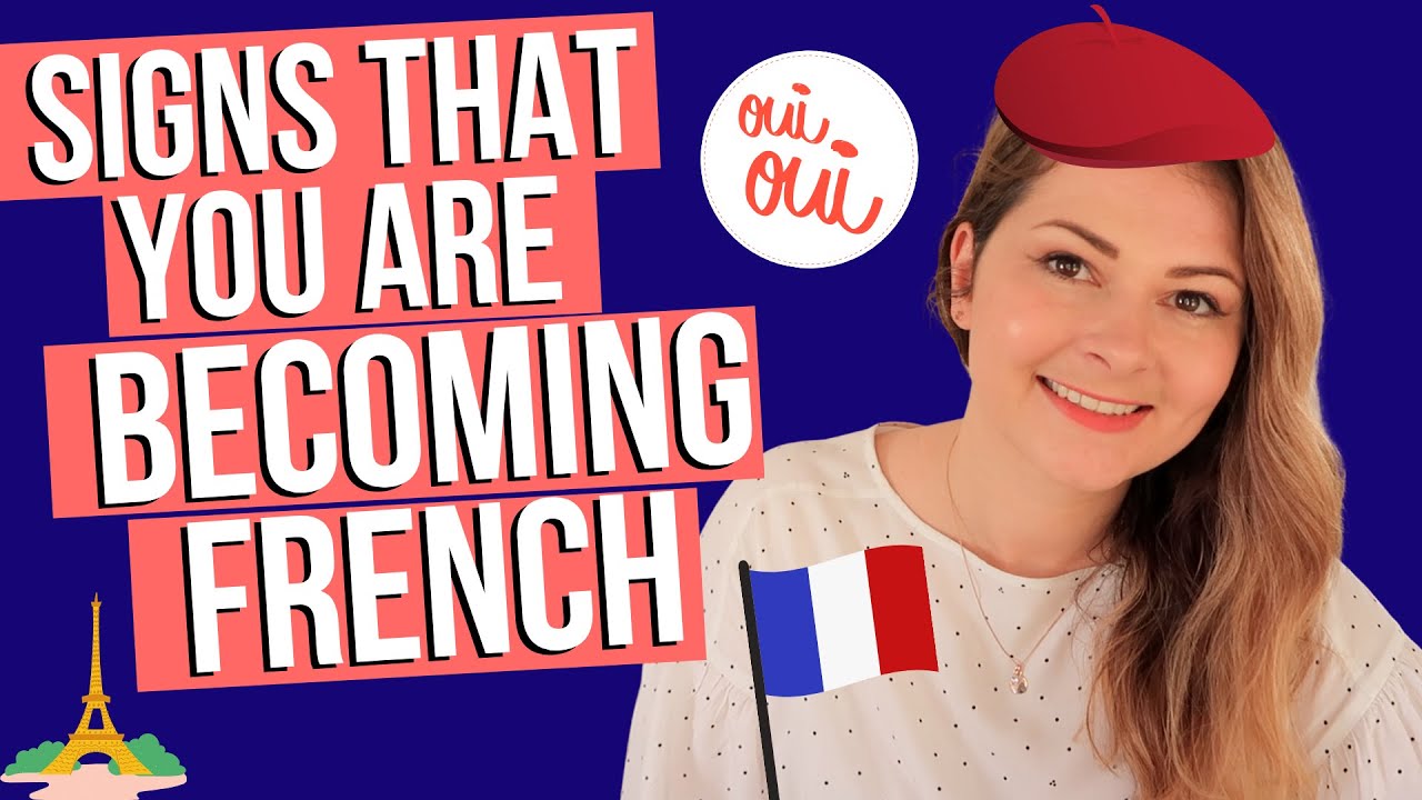 Become french. French characteristics.