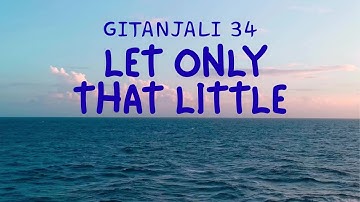 Let only that little || Gitanjali 34 ||  Line by line Analysis || Indian Writing in Translation ||