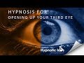Hypnosis for activating or opening your third eye