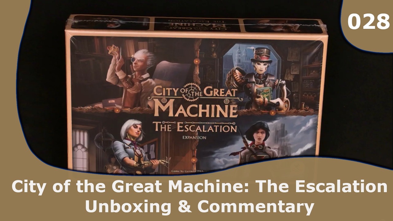 City of the Great Machine - The Escalation Expansion Unboxing | 028 | CulBlu Unboxing