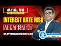 💼 CA FINAL AFM 🔥 INTEREST RATE RISK MANAGEMENT 📈 NEW QUESTIONS 2024-25 | RTP • MTP • EXAM SERIES