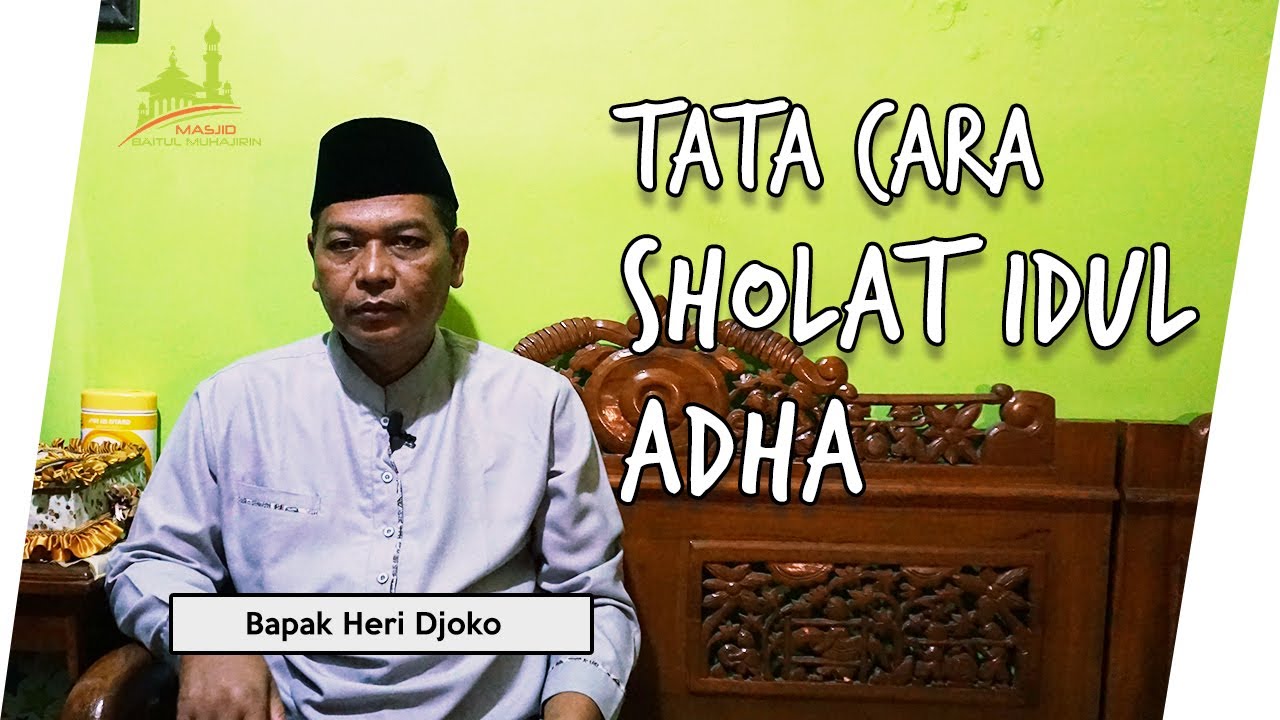 TATA CARA SHOLAT IDUL ADHA - Bapak Heri Djoko 