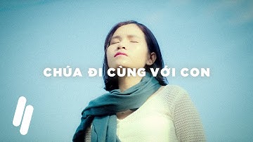 Chúa Đi Cùng Với Con - July Hoan (Official Music Video)