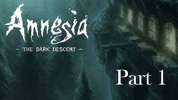 Amnesia: The Dark Decent | Part 1 | IM SCARED OF THE SOUNDS | Gameplay Walkthrough