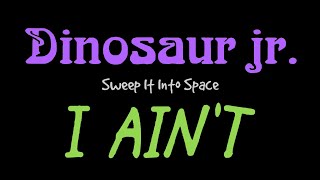 Dinosaur Jr - I Ain&#39;t (Track 1 of &quot;Sweep It Into Space&quot; on Purple/Yellow Splatter Vinyl)