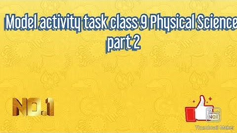 Model activity task class 9 Physical Science part 2