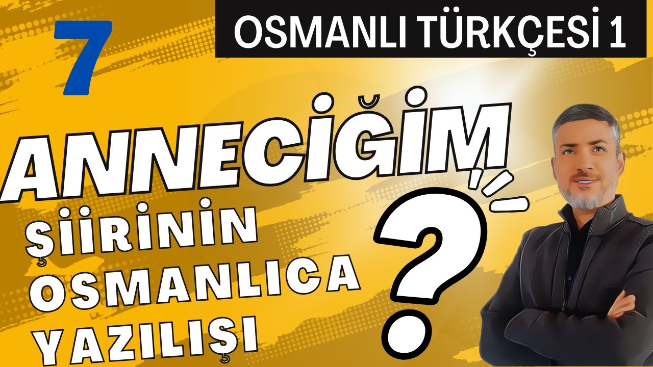 ANNECİĞİM | NECİP FAZIL | OSMANLICA NASIL YAZILIR? | OSMANLI TÜRKÇESİ 1