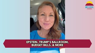 Tuesday Update: Epstein, Trump’s Ballroom, Budget Bills, &amp; More