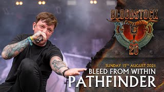 BLEED FROM WITHIN - Pathfinder - Bloodstock 2021