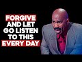 FORGIVE AND LET GO LISTEN TO THIS EVERY DAY! Steve Harvey , Les Brown Best Motivational Speech