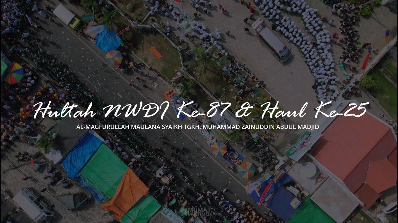 HIGHLIGHT HULTAH NWDI KE 87 DI TANAH KELAHIRANNYA PANCOR - LOMBOK TIMUR