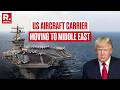BREAKING: US Carrier Advances To Middle East After Trump Issues Stern Warning To Iran | Report