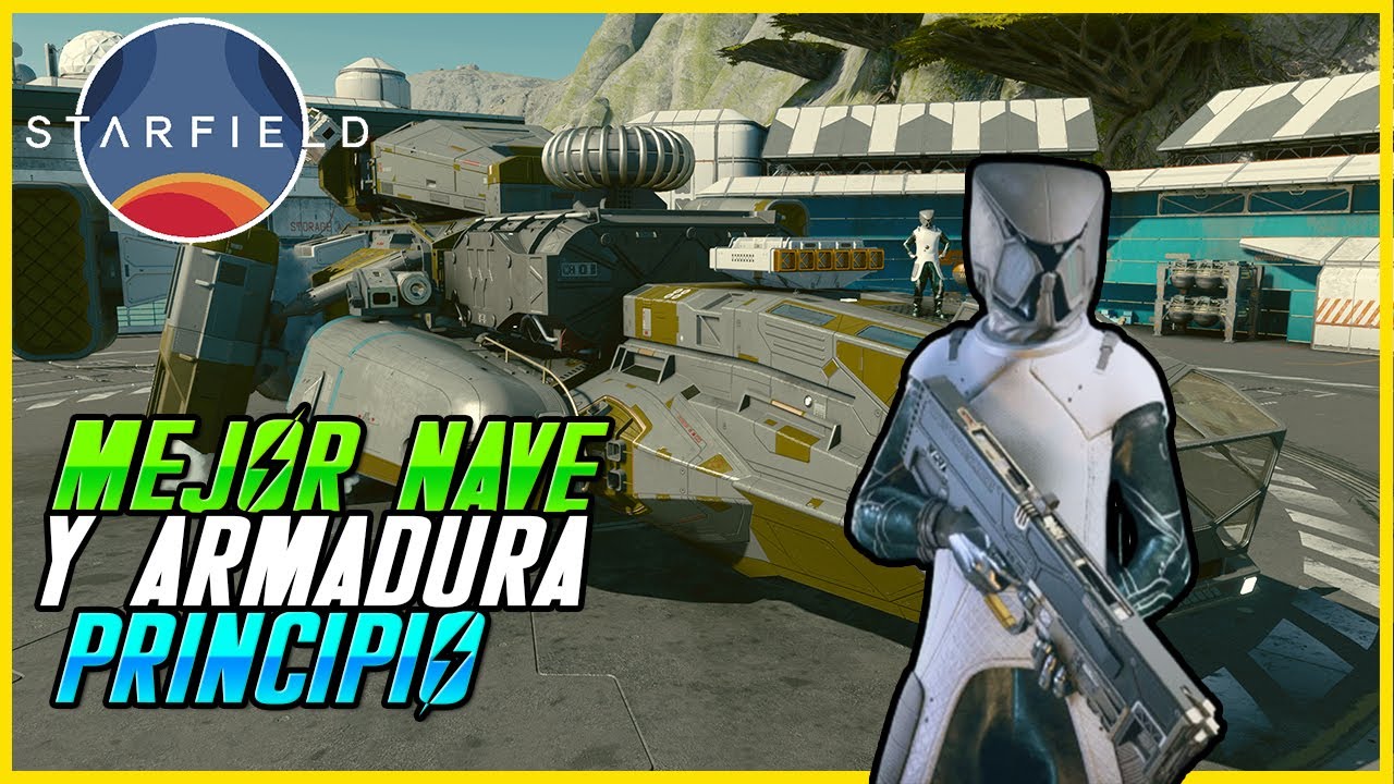 STARFIELD - MEJOR NAVE Y ARMADURA AL PRINCIPIO DEL JUEGO GRATIS - YouTube
