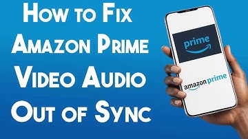 How to Fix Amazon Prime Video Audio Out of Sync