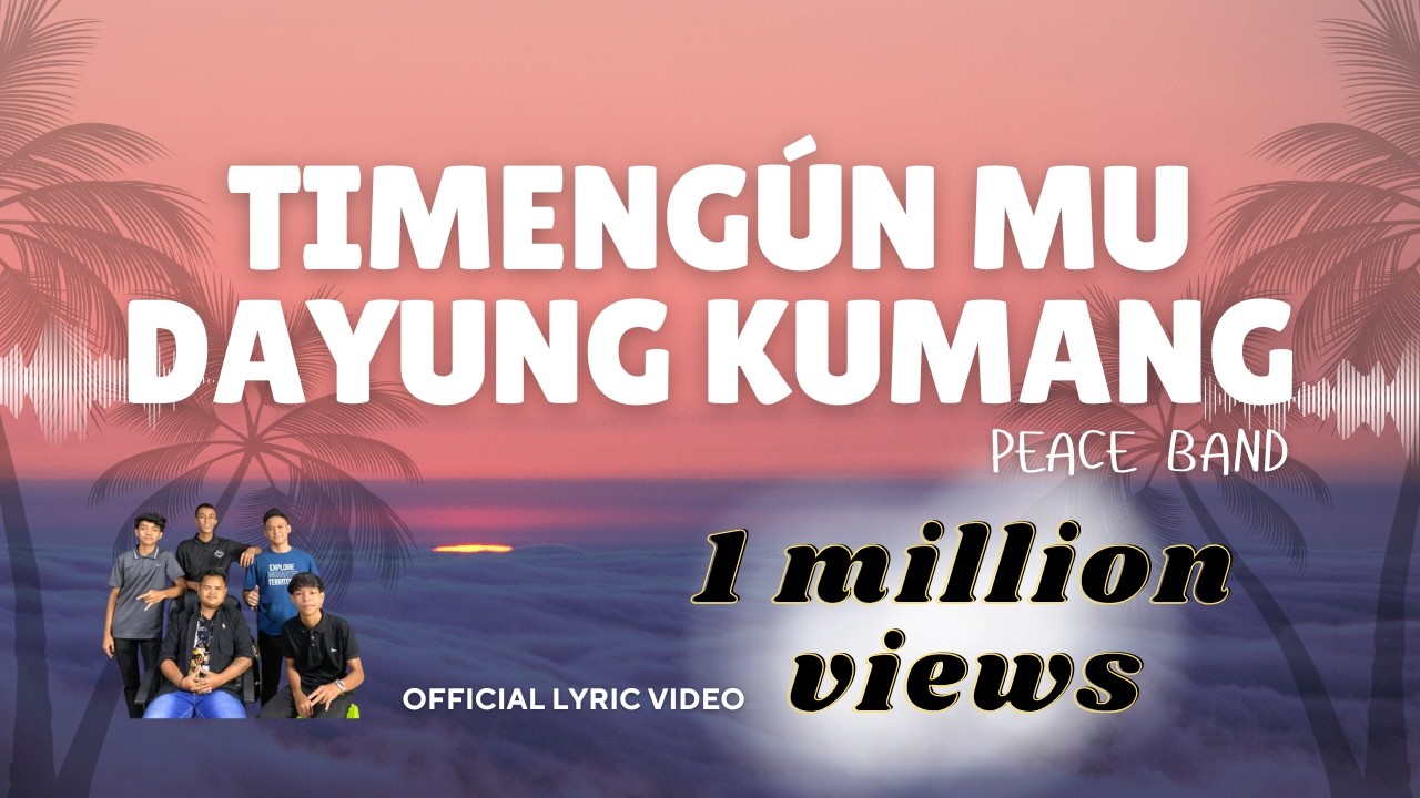 Peace Band - Timengún Mu Dayung Kumang (Official Lyric Video)