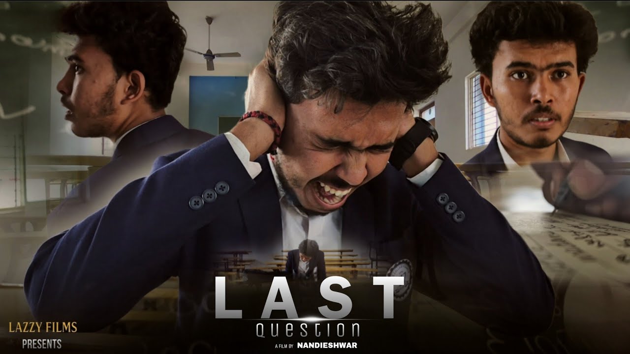 LAST QUESTION || SHORT FILM || Nandiesh || Lazzy films 
