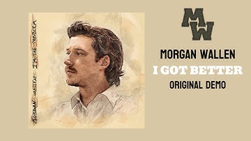 Thumbnail of I Got Better - Morgan Wallen - ORIGINAL DEMO