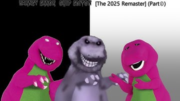 Barney Error (Chip Edition) [The 2025 Remaster] (Part 9)