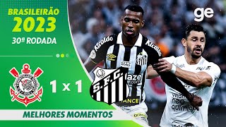 Thumbnail for CORINTHIANS 1 X 1 SANTOS | MELHORES MOMENTOS | 30ª RODADA DO BRASILEIRÃO 2023 | ge.globo