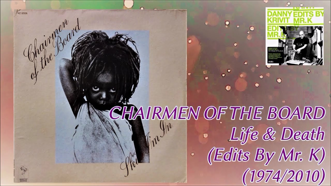 CHAIRMEN OF THE BOARD - Life & Death (Danny Krivit Edits By Mr. K 