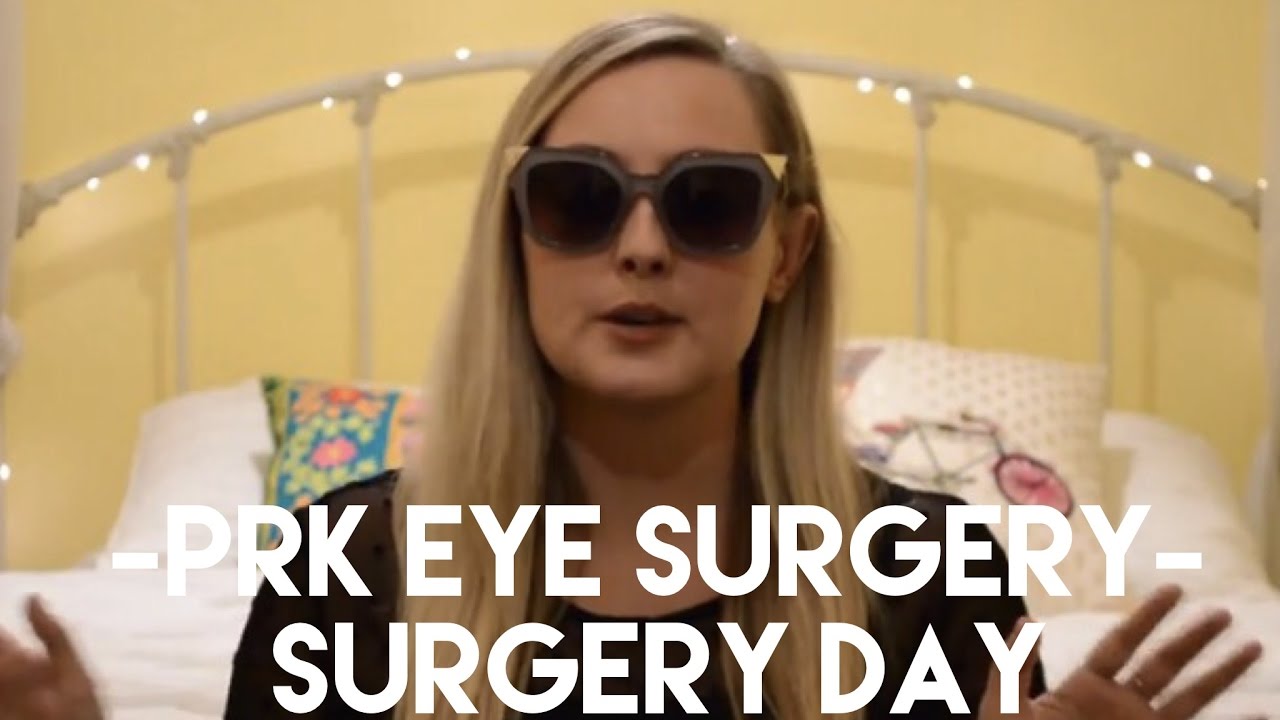 PRK LASER EYE SURGERY 2016 SURGERY DAY AND RECOVERY YouTube