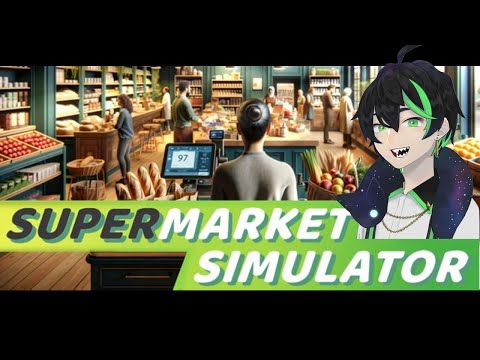 【Supermarket Simulator】接客王子爆誕【スーパーマーケットシミュレーター】#梅花家の日常