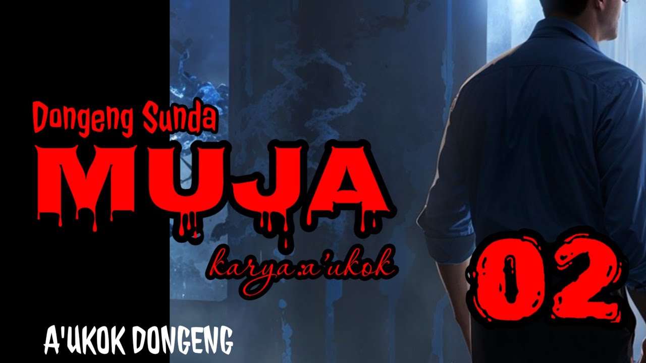 DONGENG SUNDA MUJA PART- 02