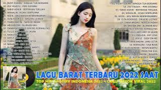 Lagu Terbaru 2022 Terpopuler - Lagu Barat Slow Enak Didengar - top hits indonesia 2022