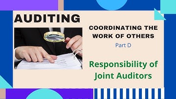 Responsibility of Joint Auditors || Coordinating the work of others in Auditing || Md Azim