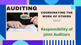 Responsibility of Joint Auditors || Coordinating the work of others in Auditing || Md Azim