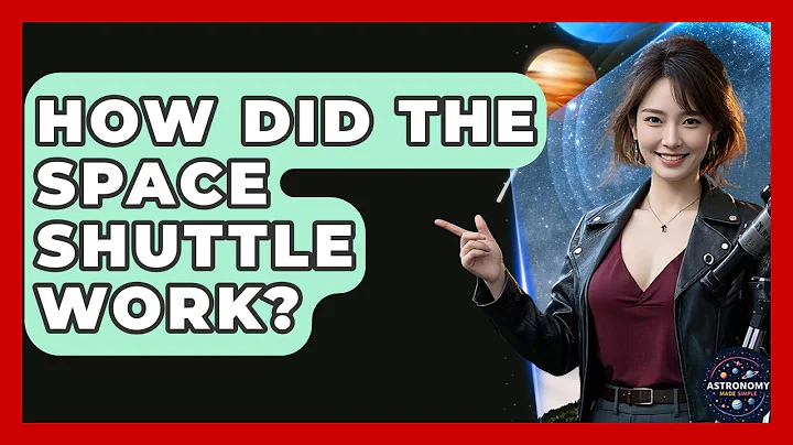 How Did The Space Shuttle Work? - Astronomy Made Simple